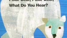 英语启蒙绘本《 Polar bear, polar bear, What do you hear》