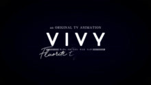 【4月】Vivy -Fluorite Eye´s Song- 第1弹PV&特报&概念PV