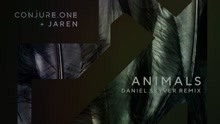 Conjure One & Jaren - Animals (Daniel Skyver Remix)